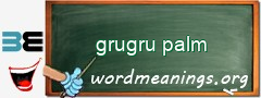 WordMeaning blackboard for grugru palm